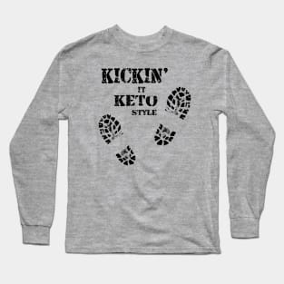 Kickin' It Keto Style Long Sleeve T-Shirt